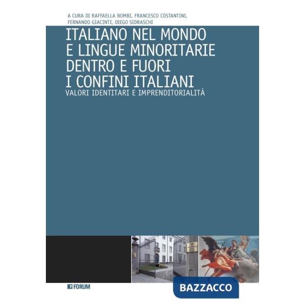 Italiano nel mondo e lingue minoritarie dentro e fuori i confini italiani. Valori identitari e imprenditorialità
