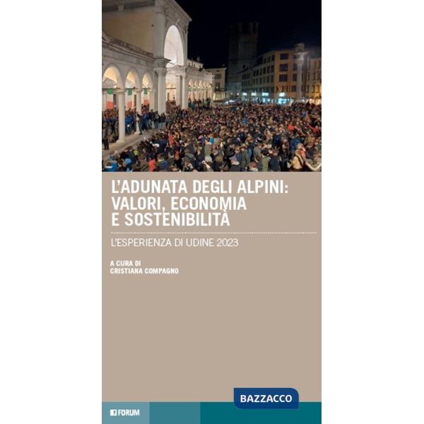 Adunata degli alpini: valori, economia e sostenibilità. L'esperienza di Udine 2023 (L')