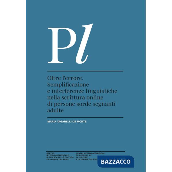 Oltre l'errore. Semplificazione e interferenze linguistiche nella scrittura online di persone sorde segnanti adulte