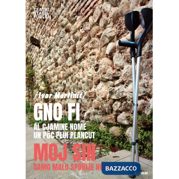 Gno fi al cjamine nome un pôc plui plancut-Moj sin samo malo sporije hoda. Ediz. bilingue