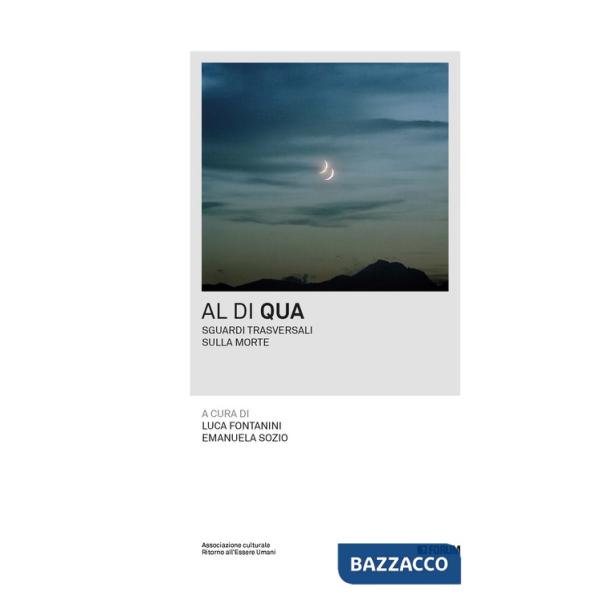 Al di qua. Sguardi trasversali sulla morte