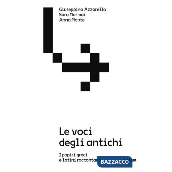 Voci degli antichi. I papiri greci e latini (Le)