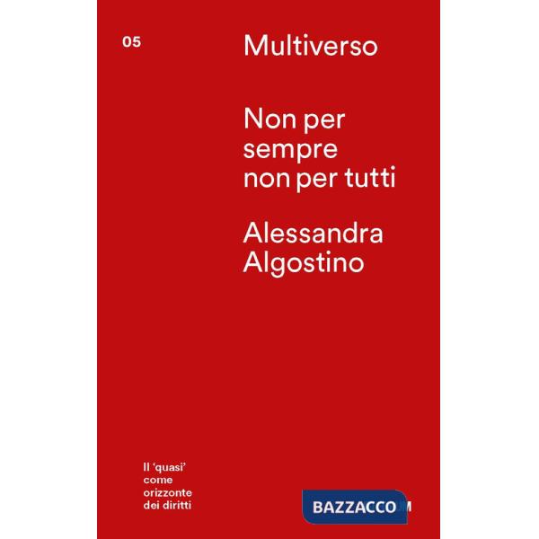 Non per sempre non per tutti. Il «quasi» come orizzonte dei diritti