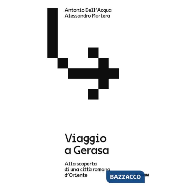 Viaggio a Gerasa. Alla scoperta di una città romana d'Oriente