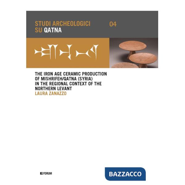 Iron age ceramic production of Mishrifeh Syria (The)