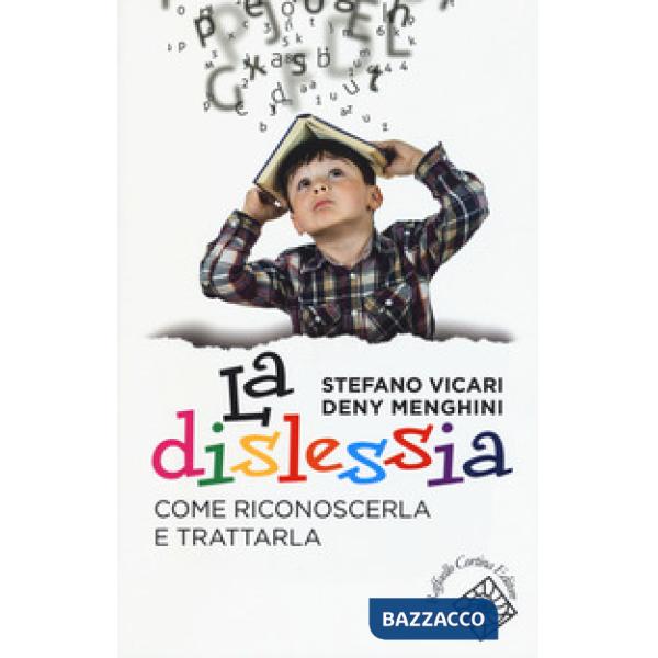 Dislessia. Come riconoscerla e trattarla (La)