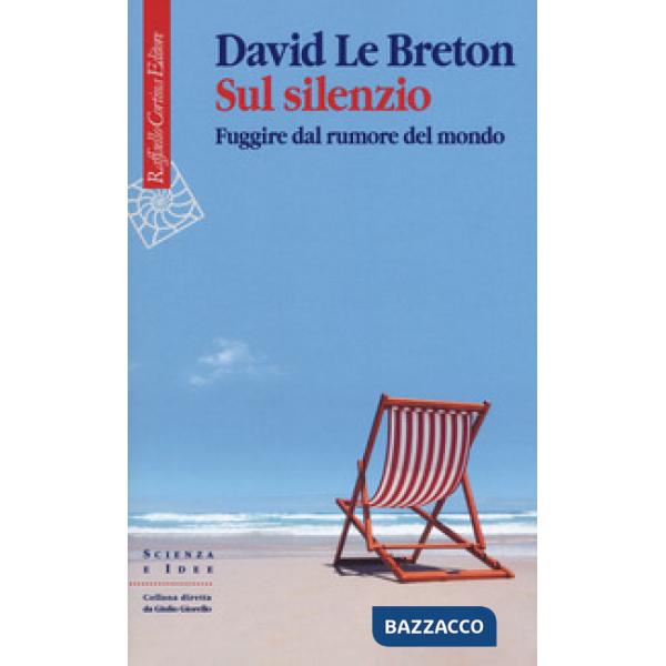 Sul silenzio. Fuggire dal rumore del mondo