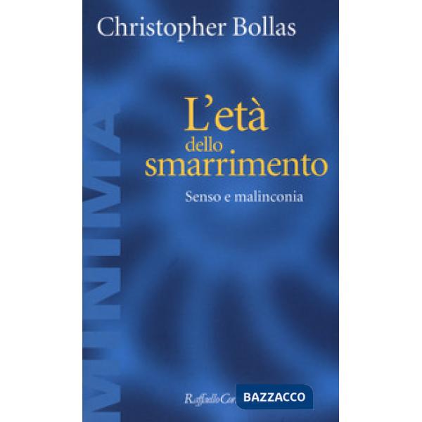 Età dello smarrimento. Senso e malinconia (L')