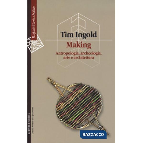 Making. Antropologia, archeologia, arte e architettura
