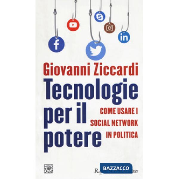 Tecnologie per il potere. Come usare i social network in politica