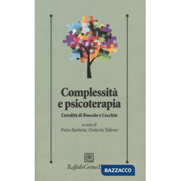 Complessità e psicoterapia. L'eredità di Boscolo e Cecchin