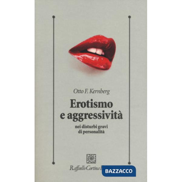 Erotismo e aggressività nei disturbi gravi di personalità