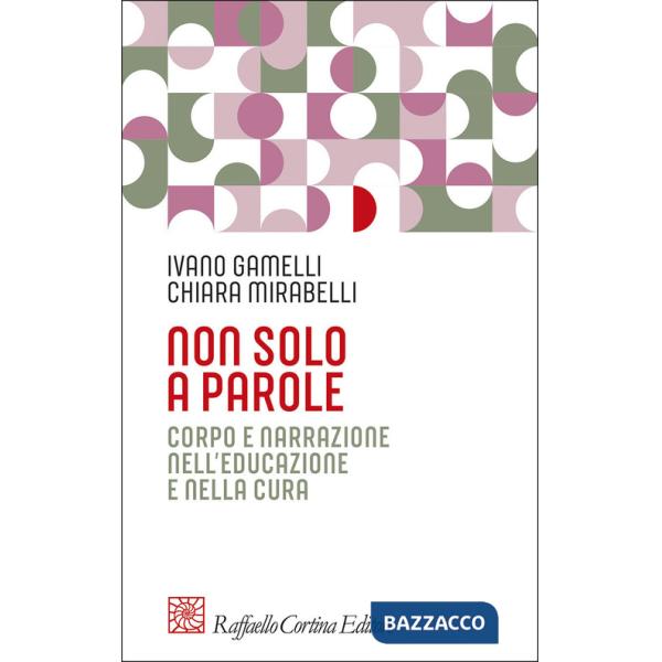 Non solo a parole. Corpo e narrazione nell'educazione e nella cura