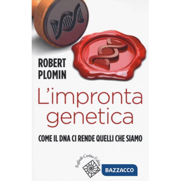Impronta genetica. Come il DNA ci rende quelli che siamo (L')