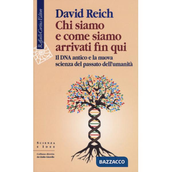 Chi siamo e come siamo arrivati fin qui. Il DNA antico e la nuova scienza del pa