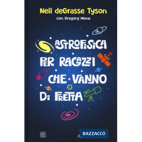 Astrofisica per ragazzi che vanno di fretta