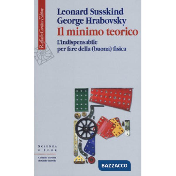 Minimo teorico. L'indispensabile per fare della (buona) fisica (Il)
