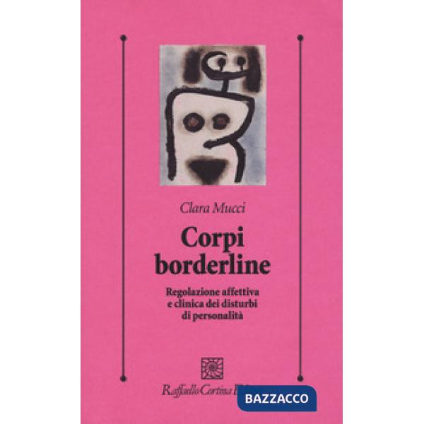 Corpi borderline. Regolazione affettiva e clinica dei disturbi di personalità