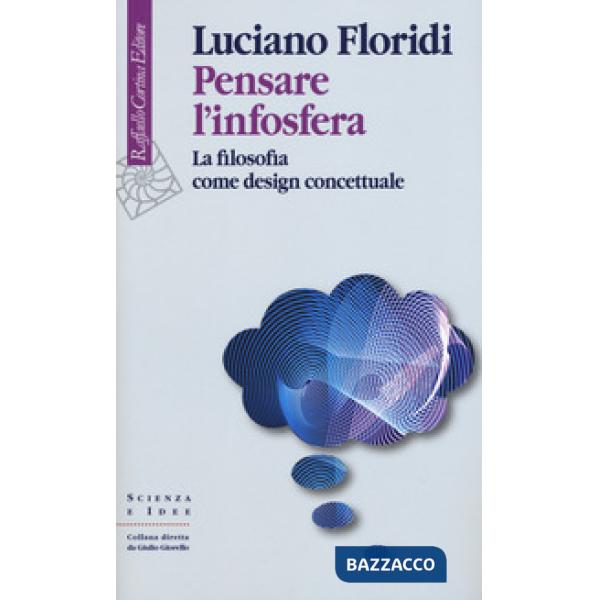 Pensare l'infosfera. La filosofia come design concettuale