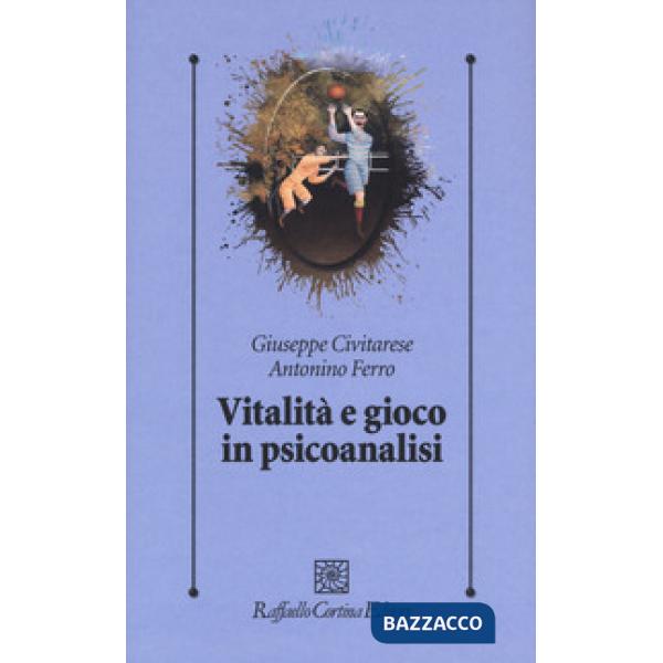 Vitalità e gioco in psicoanalisi