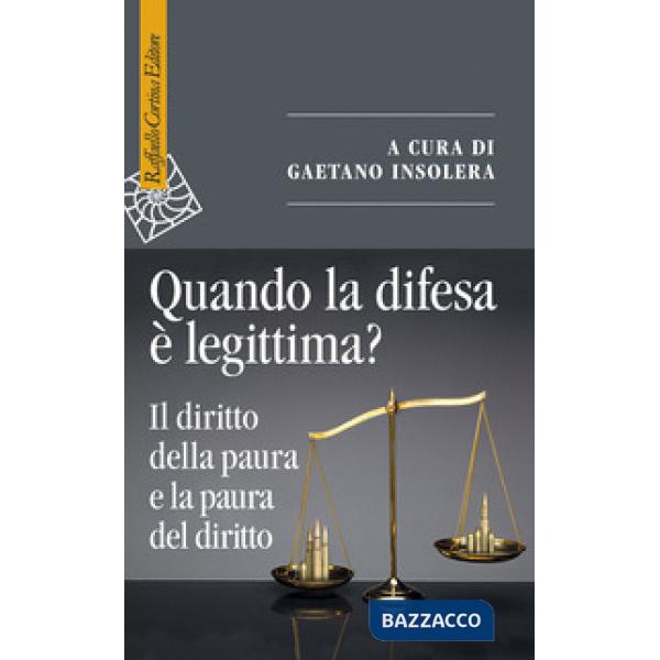 Quando la difesa è legittima? Il diritto della paura e la paura del diritto