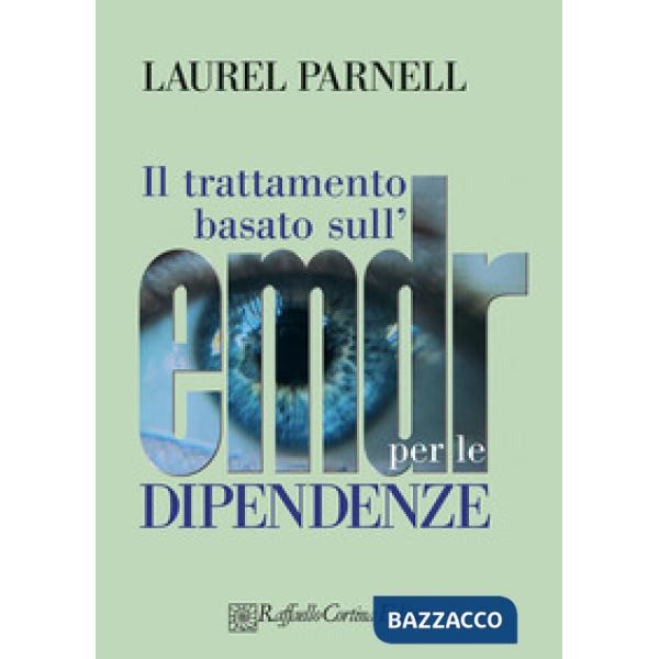 Trattamento basato sull'EMDR per le dipendenze (Il)
