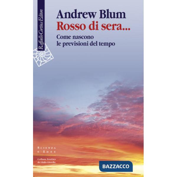 Rosso di sera... Come nascono le previsioni del tempo