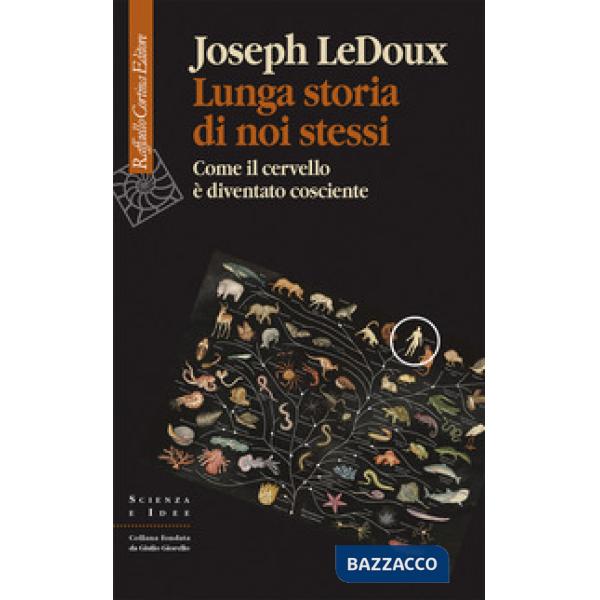 Lunga storia di noi stessi. Come il cervello è diventato cosciente