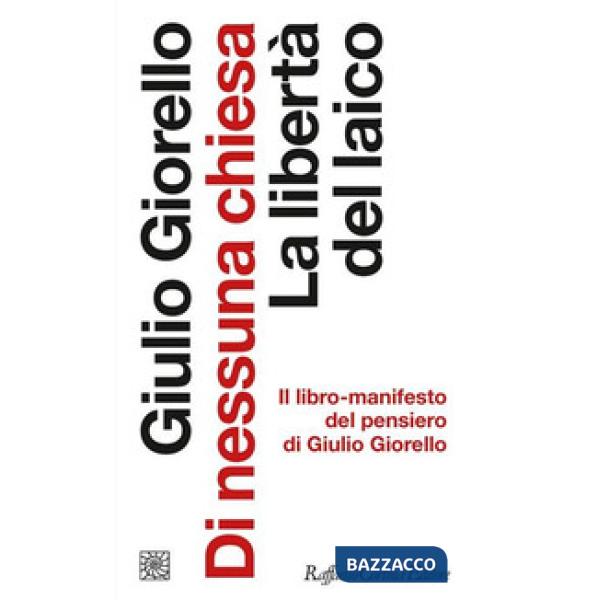 Di nessuna chiesa. La libertà del laico