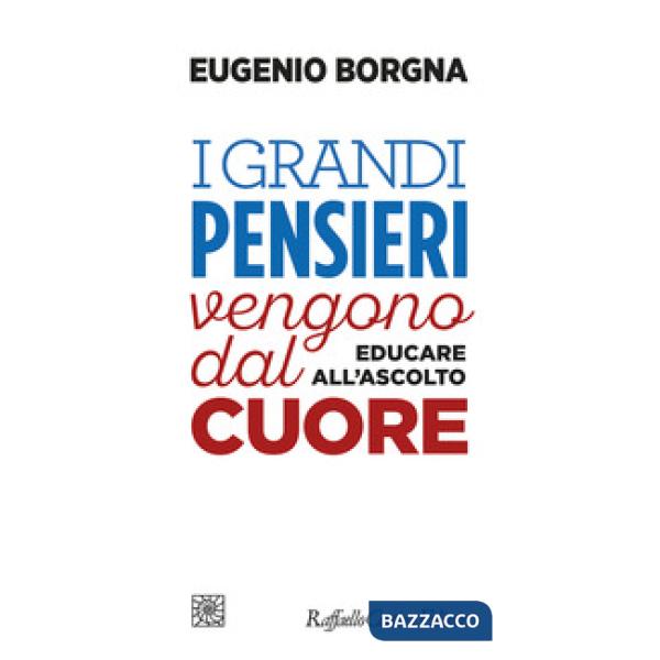 Grandi pensieri vengono dal cuore. Educare all'ascolto (I)