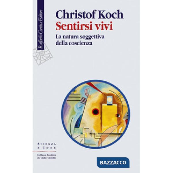 Sentirsi vivi. La natura soggettiva della coscienza