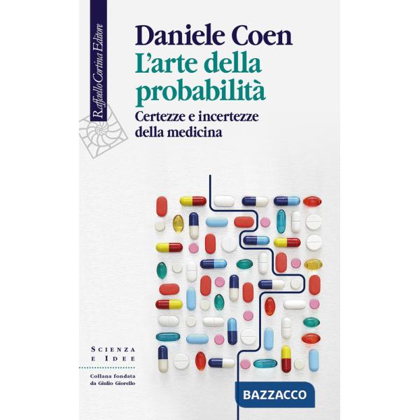 Arte della probabilità. Certezze e incertezze della medicina (L')