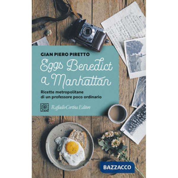 Eggs Benedict a Manhattan. Ricette metropolitane di un professore poco ordinario