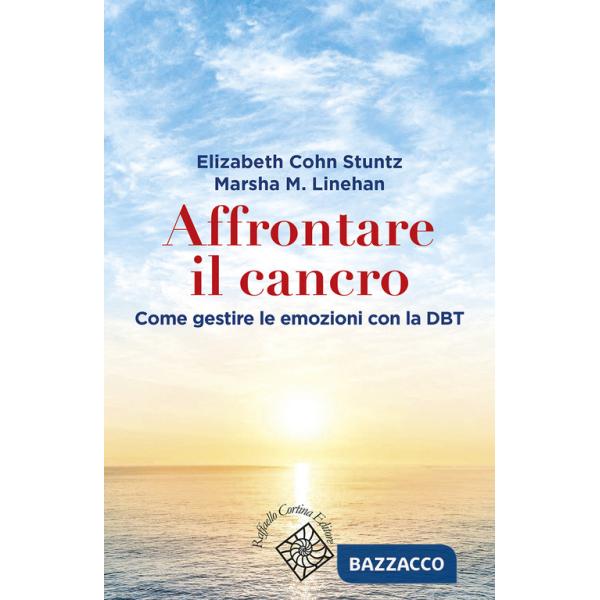 Affrontare il cancro. Governare le emozioni con la DBT