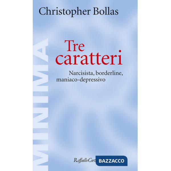 Tre caratteri. Narcisista, borderline, maniaco-depressivo