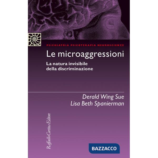 Microaggressioni. La natura invisibile della discriminazione (Le)