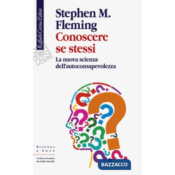 Conoscere se stessi. La nuova scienza dell'autoconsapevolezza