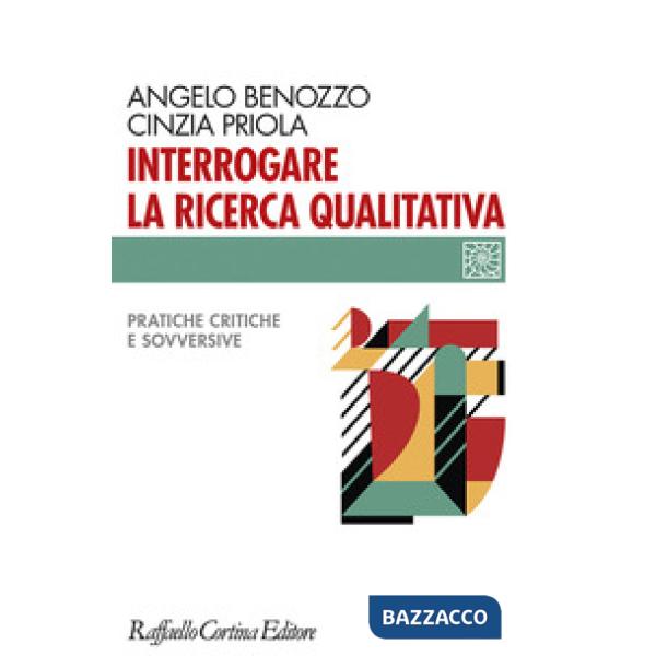 Interrogare la ricerca qualitativa. Pratiche critiche e sovversive