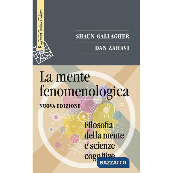 Mente fenomenologica. Filosofia della mente e scienze cognitive. Nuova ediz. (La)