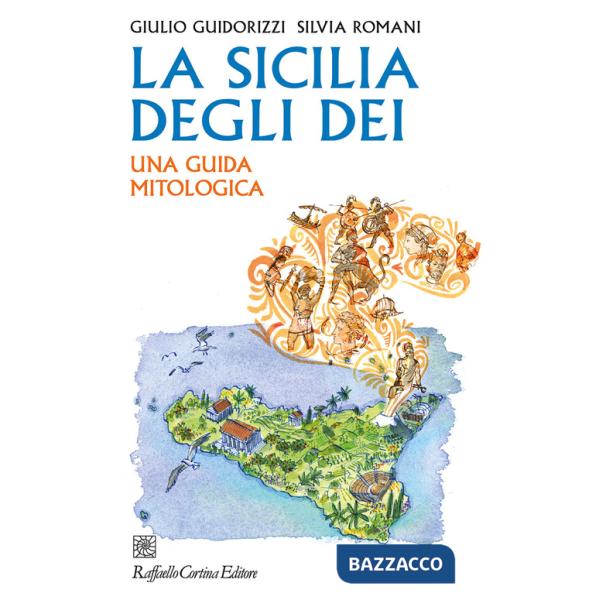 Sicilia degli dei. Una guida mitologica (La)