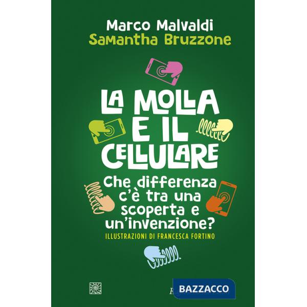 Molla e il cellulare. Che differenza c'è tra una scoperta e un'invenzione? (La)