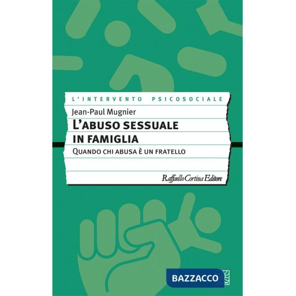 Abuso sessuale in famiglia. Quando chi abusa è un fratello (L')