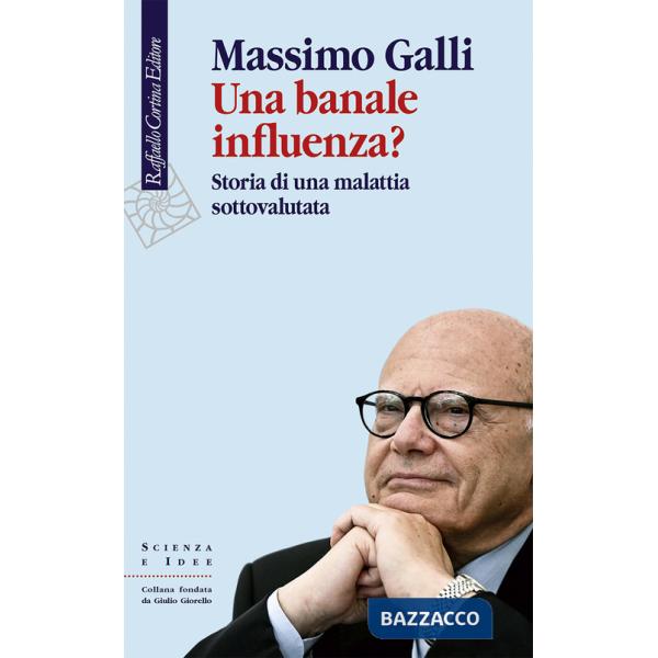Banale influenza? Storia di una malattia sottovalutata (Una)