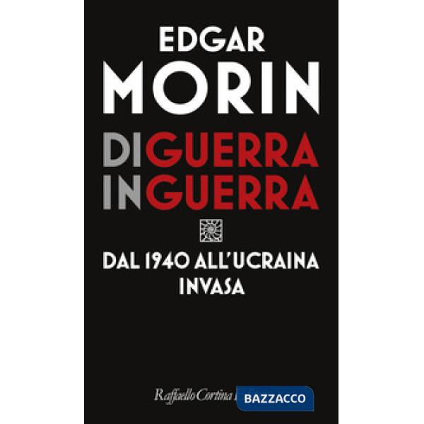 Di guerra in guerra. Dal 1940 all'Ucraina invasa
