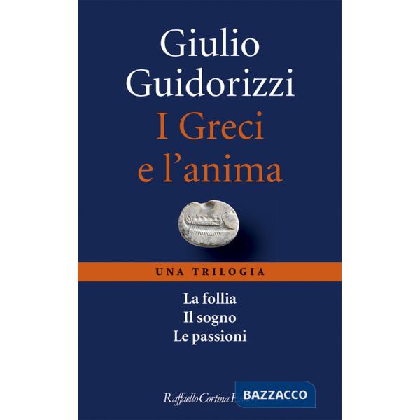 Greci e l'anima. Una trilogia (I)