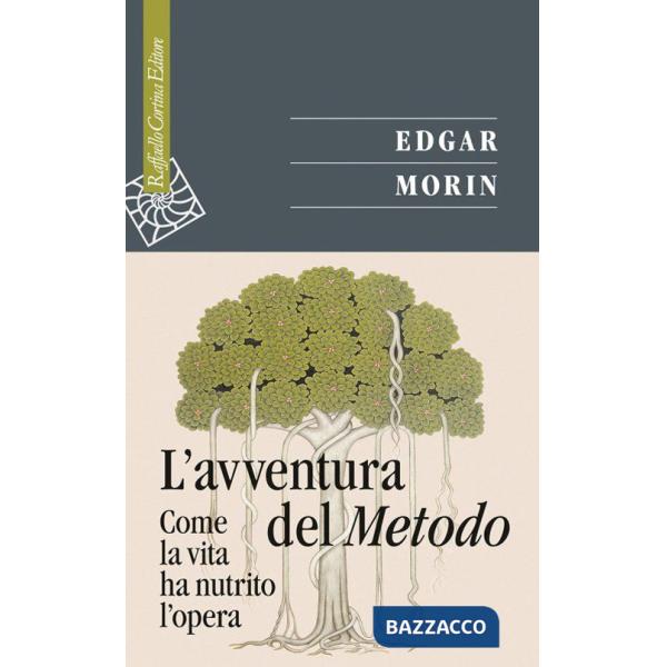 Avventura del metodo. Come la vita ha nutrito l'opera (L')