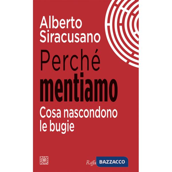 Perché mentiamo. Cosa nascondono le bugie