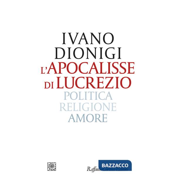 Apocalisse di Lucrezio. Politica, religione, amore (L')