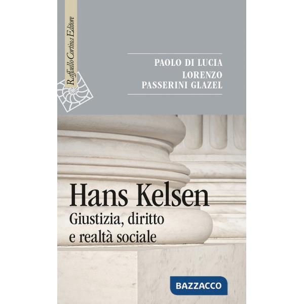 Hans Kelsen. Giustizia, diritto e realtà sociale