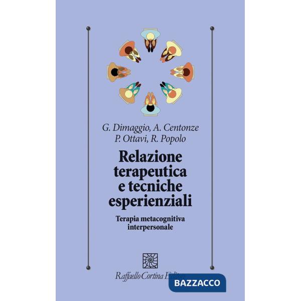 Relazione terapeutica e tecniche esperienziali. Terapia metacognitiva interpersonale